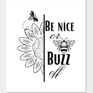 Be Nice or Buzz off Posters and Art